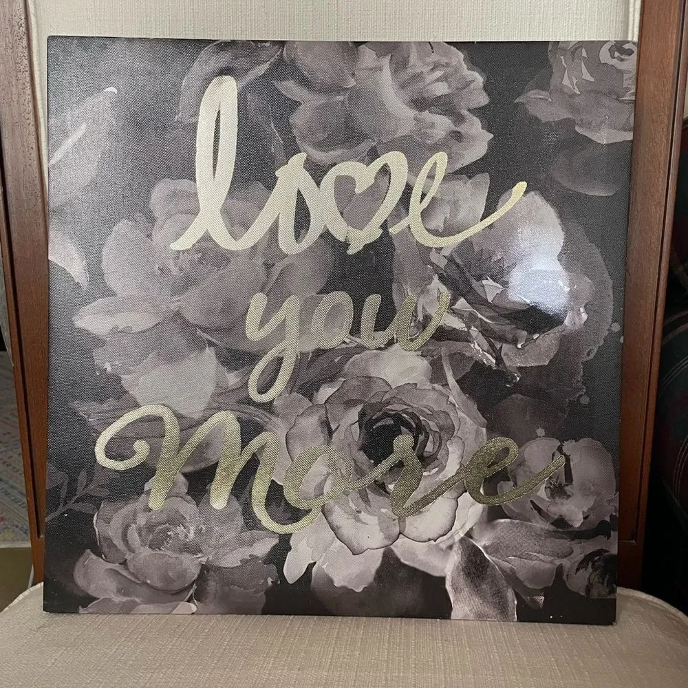 “Love You More” Floral Wall Art - Black, Gray and Metallic Gold
